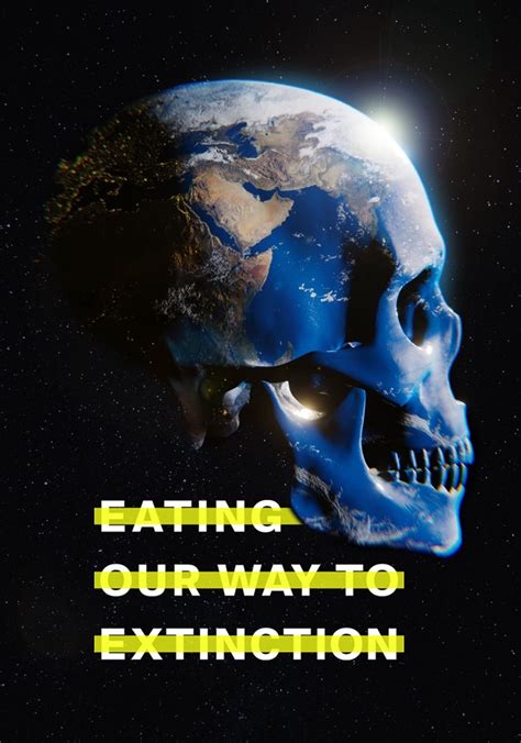 yesmovies extinction|Eating Our Way to Extinction streaming online.